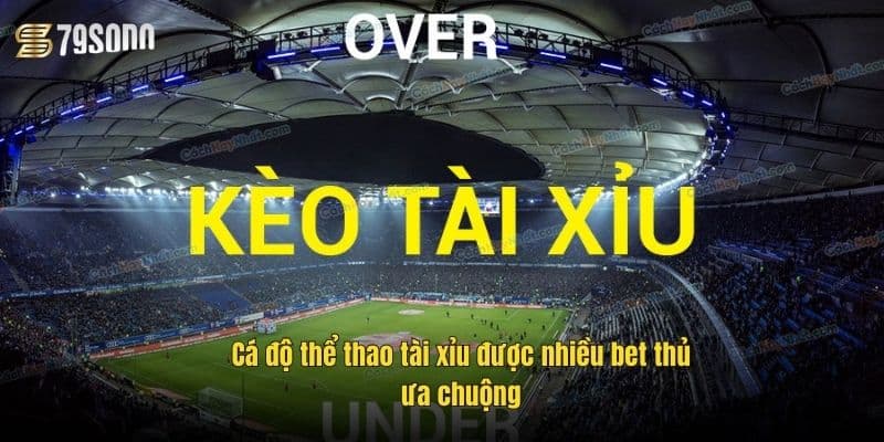Luật Cá Độ Bóng Đá 79Sodo – Hiểu Rõ Để Cược Thắng Lớn 4 ca-do-the-thao-tai-xiu-duoc-nhieu-bet-thu-ua-chuong