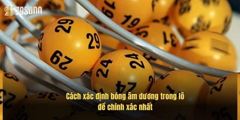 Bóng Âm Dương Lô Đề – Bí Kíp Soi Cầu Chuẩn Tại 79Sodo 2 cach-xac-dinh-bong-am-duong-trong-lo-de-chinh-xac-nhat