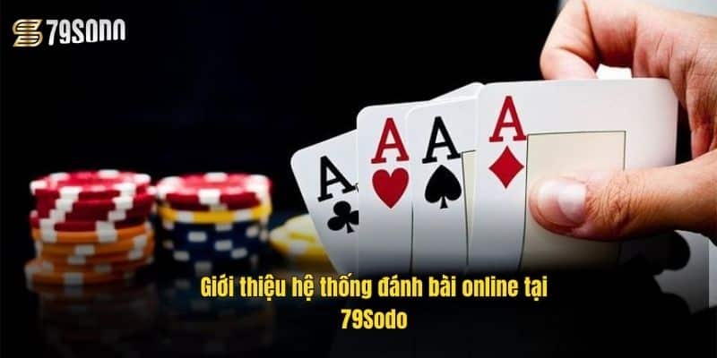 Đánh Bài Online – Trải Nghiệm Đỉnh Cao Tại 79Sodo Uy Tín 2 gioi-thieu-he-thong-danh-bai-online-tai-79sodo
