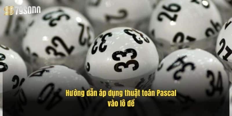 Cách Tính Lô Đề Theo Pascal – Bí Kíp Soi Cầu Chuẩn Xác 2 huong-dan-ap-dung-thuat-toan-pascal-vao-lo-de