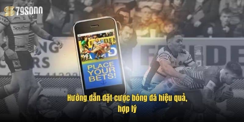 Tỷ Lệ Kèo Nhà Cái 79Sodo – Cập Nhật Chuẩn, Soi Kèo Hay 4 huong-dan-dat-cuoc-bong-da-hieu-qua-hop-ly