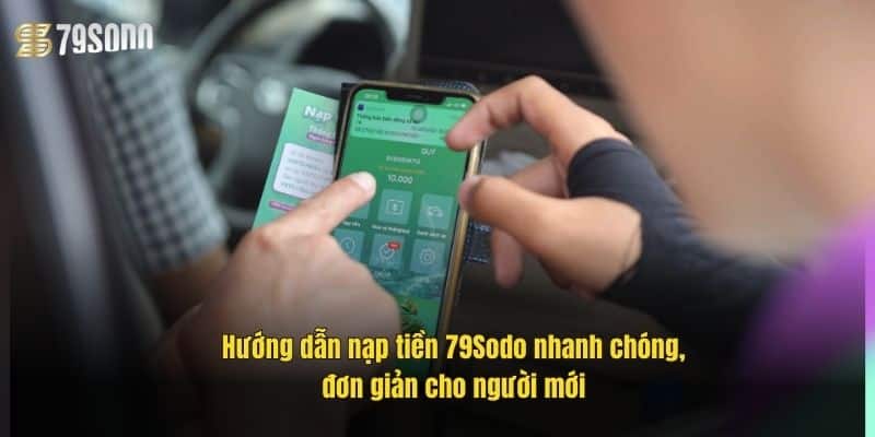 Nạp Tiền 79Sodo Dễ Dàng – Hướng Dẫn Chi Tiết Cho Người Mới 1 huong-dan-nap-tien-79sodo-nhanh-chong-don-gian-cho-nguoi-moi