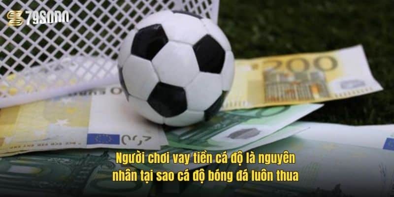 Tại Sao Cá Độ Bóng Đá Luôn Thua? Cảnh Báo Dân Chơi 4 khong-dat-gioi-han-cuoc-la-nguyen-nhan-tai-sao-ca-do-bong-da-luon-thua (1)