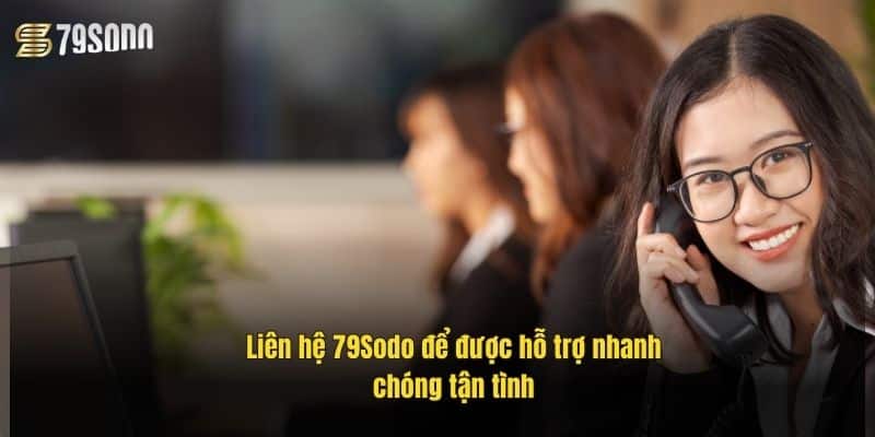 Liên Hệ 79Sodo – Hỗ Trợ Nhanh Chóng, Giải Đáp Mọi Thắc Mắc 1 lien-he-79sodo-de-duoc-ho-tro-nhanh-chong-tan-tinh