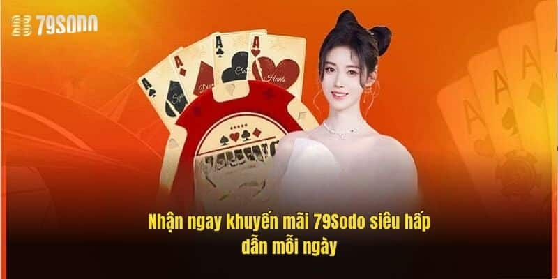 Khuyến Mãi 79Sodo Đỉnh Cao - Ưu Đãi Hấp Dẫn Mỗi Ngày 1 nhan-ngay-khuyen-mai-79sodo-sieu-hap-dan-moi-ngay