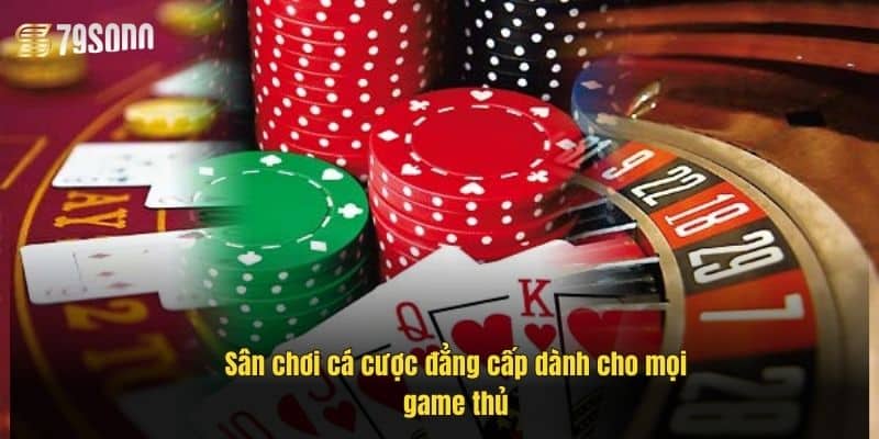Casino 79Sodo - Thiên Đường Cá Cược Đỉnh Cao Cho Người Chơi 3 san-choi-ca-cuoc-dang-cap-danh-cho-moi-game-thu