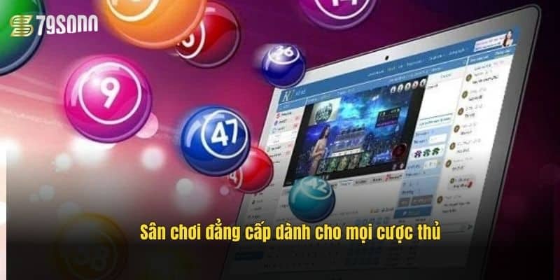 Xổ Số 79Sodo – Sảnh Chơi Đỉnh Cao Với Hệ Thống Hiện Đại 5 san-choi-dang-cap-danh-cho-moi-cuoc-thu