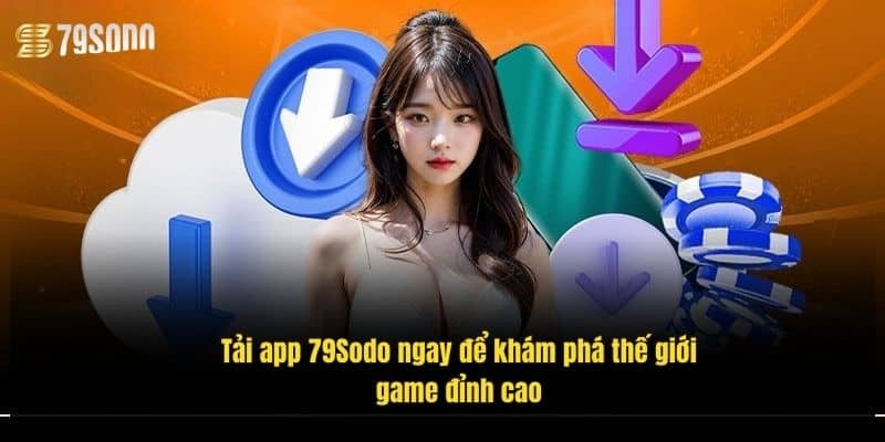 Tải App 79Sodo Nhanh Gọn – Trải Nghiệm Game Đỉnh Cao 1 tai-app-79sodo-ngay-de-kham-pha-the-gioi-game-dinh-cao