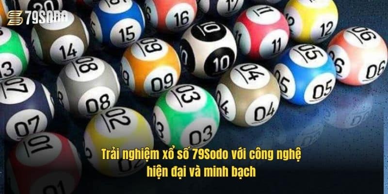 Xổ Số 79Sodo – Sảnh Chơi Đỉnh Cao Với Hệ Thống Hiện Đại 2 trai-nghiem-xo-so-79sodo-voi-cong-nghe-hien-dai-va-minh-bach